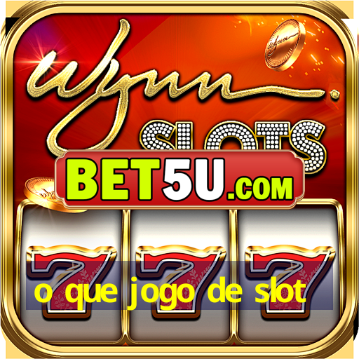 o que jogo de slot